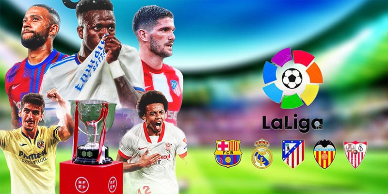 Top các đội bóng vô địch La Liga nổi tiếng nhất thế giới